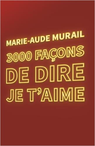 TROIS MILLE FACONS DE DIRE JE T'AIME